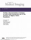 Research paper thumbnail of Further characterization of changes in axial strain elastograms due to the presence of slippery tumor boundaries