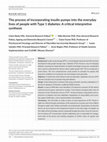 Research paper thumbnail of The process of incorporating insulin pumps into the everyday lives of people with Type 1 diabetes: A critical interpretive synthesis