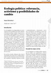 Research paper thumbnail of Ecología política: relevancia, activismo y posibilidades de cambio (translation: Political ecology: relevance, activism, and possibilities for change)