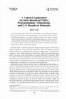 Research paper thumbnail of A Cultural Explanation for Early Broadcast Policy: Professionalism, Voluntarism, and U.S. Broadcast Networks