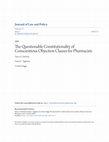 Research paper thumbnail of The Questionable Constitutionality of Conscientious Objection Clauses for Pharmacists