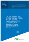 Research paper thumbnail of On the middle 70%. The impact of fiscal policy on the emerging middle class in Latin America using Commitment to Equity