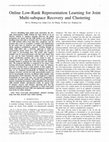 Research paper thumbnail of Online Low-Rank Representation Learning for Joint Multi-subspace Recovery and Clustering