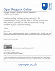 Research paper thumbnail of Understanding Collaborative Creativity: An Observational Study of the Effects of the Social and Educational Context on the Processes of Young Children's Joint Creative Writing