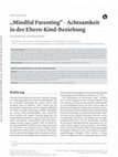 Research paper thumbnail of „Mindful Parenting“ – Achtsamkeit in der Eltern-Kind-Beziehung