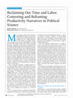 Research paper thumbnail of Reclaiming Our Time and Labor: Contesting and Reframing Productivity Narratives in Political Science