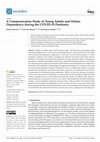 Research paper thumbnail of A Communication Study of Young Adults and Online Dependency during the COVID-19 Pandemic