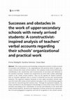 Research paper thumbnail of Successes and obstacles in the work of upper-secondary schools with newly arrived students: A constructivist inspired analysis of teachers' verbal accounts regarding their schools' organizational and practical work