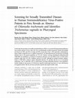 Research paper thumbnail of Screening for Sexually Transmitted Diseases in Human Immunodeficiency Virus-Positive Patients in Peru Reveals an Absence of Chlamydia trachomatis and Identifies Trichomonas vaginalis in Pharyngeal Specimens