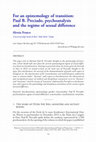 Research paper thumbnail of For an epistemology of transition: Paul B. Preciado, psychoanalysis and the regime of sexual difference