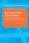 Research paper thumbnail of Ideologie, Kritik, Öffentlichkeit: Verhandlungen des Netzwerks Kritische Kommunikationswissenschaft