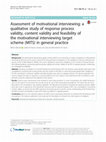 Research paper thumbnail of Assessment of motivational interviewing: a qualitative study of response process validity, content validity and feasibility of the motivational interviewing target scheme (MITS) in general practice