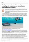 Research paper thumbnail of The Cayman conundrum: why is one tiny archipelago the largest financial centre in Latin America and the Caribbean?