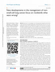 Research paper thumbnail of New developments in the management of non-small-cell lung cancer, focus on rociletinib: what went wrong?