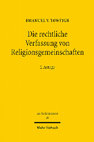 Research paper thumbnail of Die rechtliche Verfassung von Religionsgemeinschaften. Eine Untersuchung am Beispiel der Bahai [The Legal Constitution of Religious Communities: An Investigation Using the Example of the Bahai-Community] - 2nd Edition