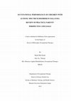 Research paper thumbnail of Occupational performance of children with autistic spectrum disorder in Malaysia : review of practice, parents' perspective and goals