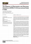 Research paper thumbnail of The Exposure of Pharmacists and Pharmacy Assistants to COVID-19: A Cross-sectional Study in Libya