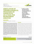 Research paper thumbnail of SIMULATION OF THERMOCHEMICAL PROCESSES IN ASPEN PLUS AS A TOOL FOR BIOREFINERY ANALYSIS