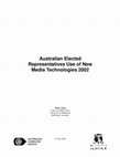 Research paper thumbnail of Australian Elected Representatives' Use of New Media Technologies 2002