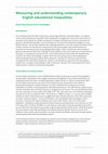 Research paper thumbnail of Measuring and understanding contemporary English educational inequalities