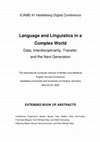 Research paper thumbnail of Language and Linguistics in a Complex World Data, Interdisciplinarity, Transfer, and the Next Generation. ICAME41 Extended Book of Abstracts