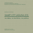 Research paper thumbnail of Smart City Laguna (CE ) : na ideia, no território, na prática