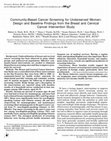 Research paper thumbnail of Community-Based Cancer Screening for Underserved Women: Design and Baseline Findings from the Breast and Cervical Cancer Intervention Study