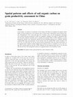 Research paper thumbnail of Spatial patterns and effects of soil organic carbon on grain productivity assessment in China