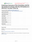 Research paper thumbnail of Preliminary Outcomes of the Cementless UNITED Hip System for primary Total Hip Arthroplasty at a Minimum Two-year Follow-up