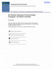 Research paper thumbnail of Are Teacher Education Practices Really Changing?—An Editor’s Farewell