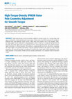 Research paper thumbnail of High-Torque-Density IPMSM Rotor Pole Geometry Adjustment for Smooth Torque