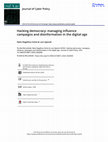 Research paper thumbnail of Hacking democracy: managing influence campaigns and disinformation in the digital age