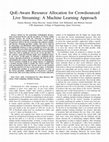 Research paper thumbnail of QoE-Aware Resource Allocation for Crowdsourced Live Streaming: A Machine Learning Approach