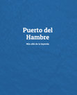 Research paper thumbnail of Puerto del Hambre. Más allá de la Leyenda