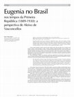 Research paper thumbnail of Eugenia no Brasil nos tempos da Primeira República (1889-1930): a perspectiva de Aleixo de Vasconcellos