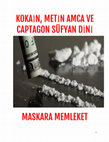 Research paper thumbnail of HAŞHAŞ, KOKAİN, MET METİN AMCA VE CAPTAGON KRİZİ- MASKARA MEMLEKET SÜFYAN DİNİ