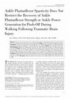 Research paper thumbnail of Ankle Plantarflexor Spasticity Does Not Restrict the Recovery of Ankle Plantarflexor Strength or Ankle Power Generation for Push-Off During Walking Following Traumatic Brain Injury