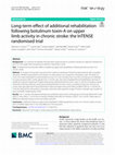 Research paper thumbnail of Long-term effect of additional rehabilitation following botulinum toxin-A on upper limb activity in chronic stroke: the InTENSE randomised trial