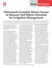 Research paper thumbnail of EC06-783 Watermark Granular Matrix Sensor to Measure Soil Matric Potential for Irrigation Management