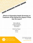 Research paper thumbnail of Effects of Expanding Health Screening on Treatment - What Should We Expect? What Can We Learn?