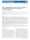 Research paper thumbnail of Effect of chemomechanical caries removal on bonding of self-etching adhesives to caries-affected dentin