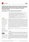 Research paper thumbnail of Evaluation of the Potency of the Pertussis Vaccine in Experimental Infection Model with Bordetella pertussis: Study of the Case of the Pertussis Vaccine Used in the Expanded Vaccination Program in Algeria