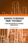 Research paper thumbnail of Barriers to recovery from psychosis: a peer investigation of psychiatric subjectivation