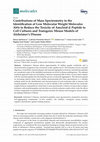 Research paper thumbnail of Contributions of Mass Spectrometry to the Identification of Low Molecular Weight Molecules Able to Reduce the Toxicity of Amyloid-β Peptide to Cell Cultures and Transgenic Mouse Models of Alzheimer’s Disease