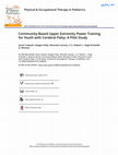 Research paper thumbnail of Community-Based Upper Extremity Power Training for Youth with Cerebral Palsy: A Pilot Study