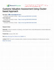 Research paper thumbnail of Customs Valuation Assessment Using Cluster-based Approach