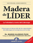 Research paper thumbnail of Madera de Líder. Claves para el desarrollo de las capacidades... Mario Alonso Puig