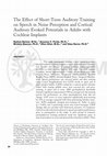 Research paper thumbnail of The Effect of Short-Term Auditory Training on Speech in Noise Perception and Cortical Auditory Evoked Potentials in Adults with Cochlear Implants