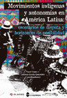 Research paper thumbnail of Movimientos indígenas y autonomías en América Latina : escenarios de disputa y horizontes de posibilidad