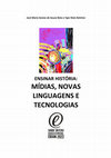 Research paper thumbnail of ENSINAR HISTÓRIA: MÍDIAS, NOVAS LINGUAGENS E TECNOLOGIAS